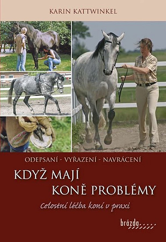 Když mají koně problémy - Celostní léčba koní v praxi